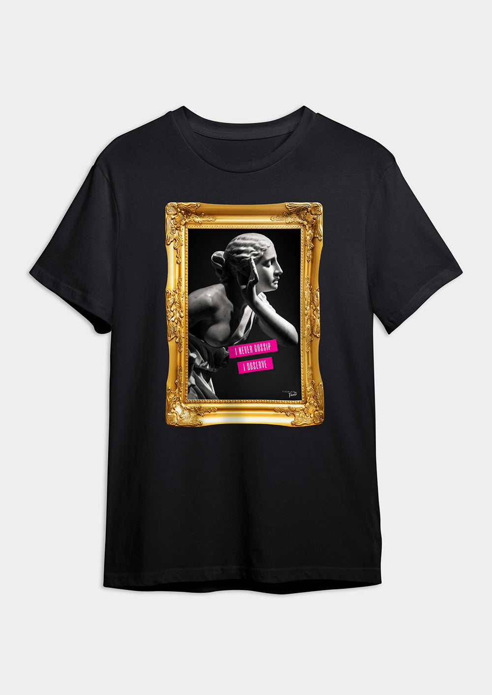 I Never Gossip I Observe | T-shirt