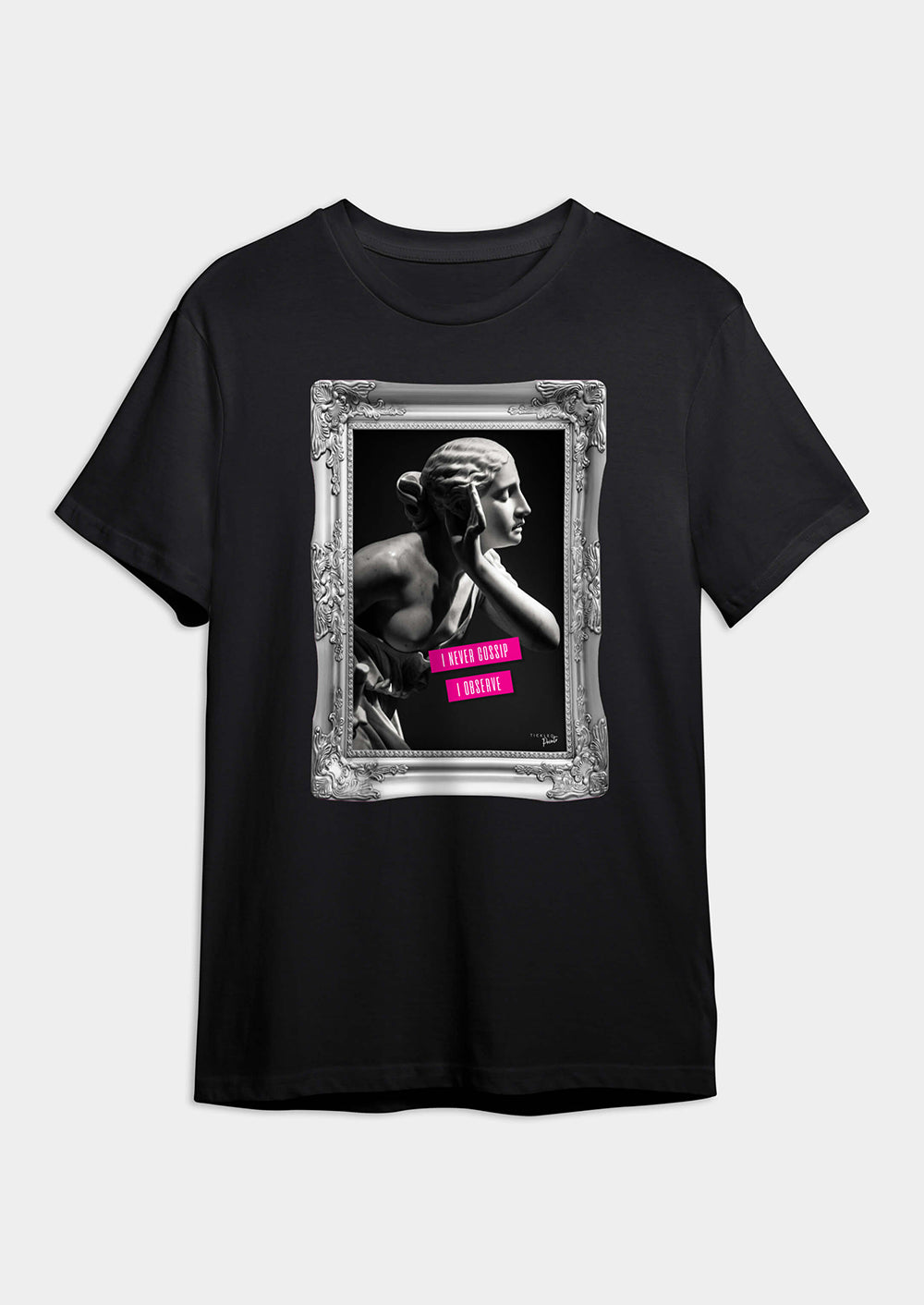 I Never Gossip I Observe | T-shirt