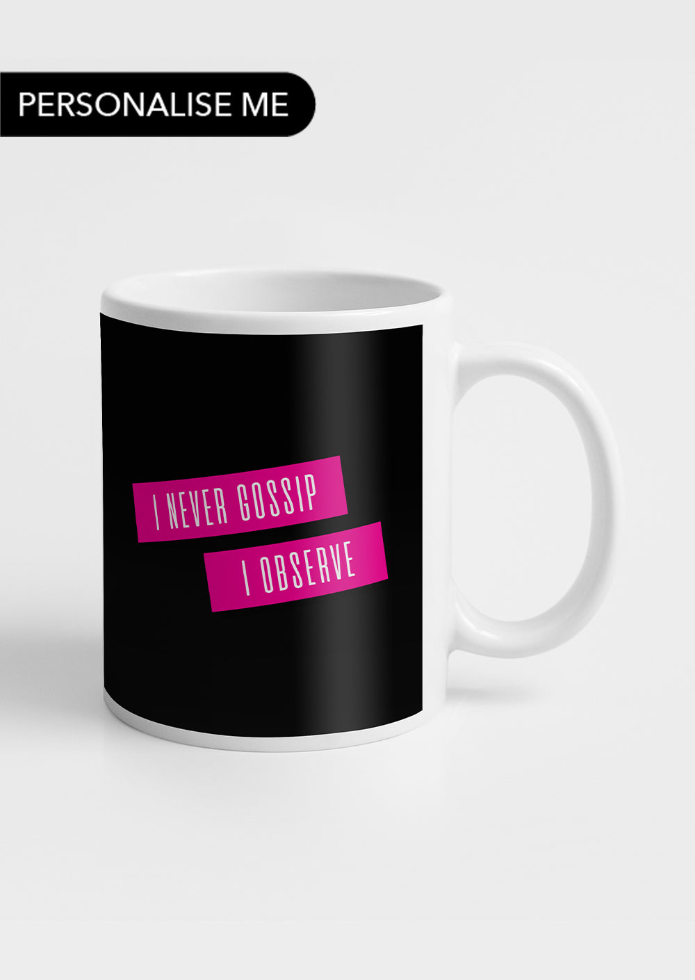 I Never Gossip I Observe | Coffee Mug