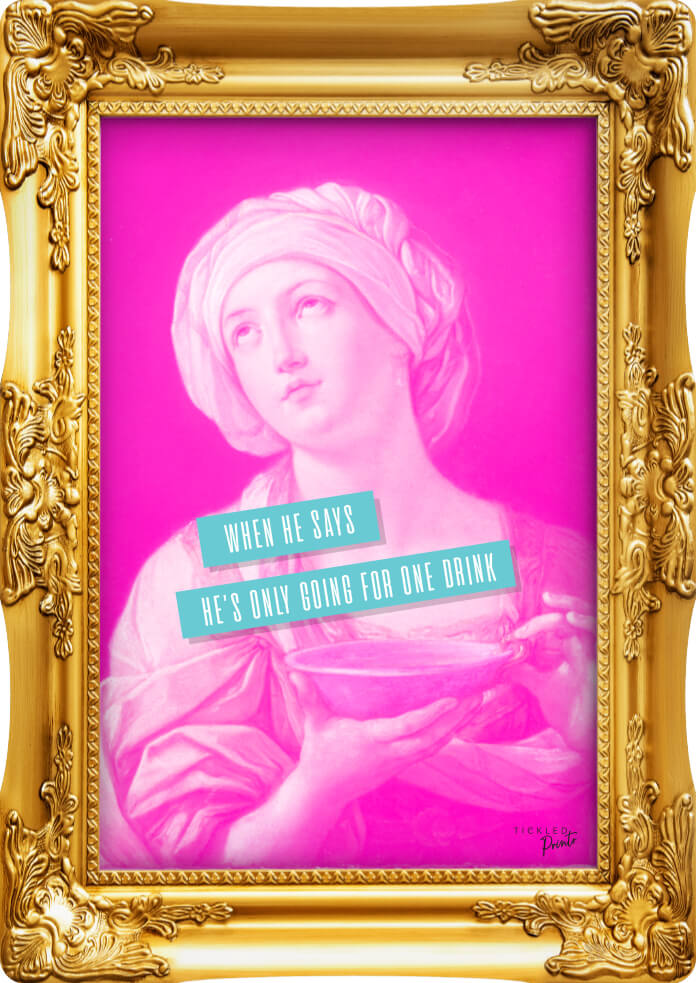 When He Says He's Only Going For One Drink | Wall Art Print