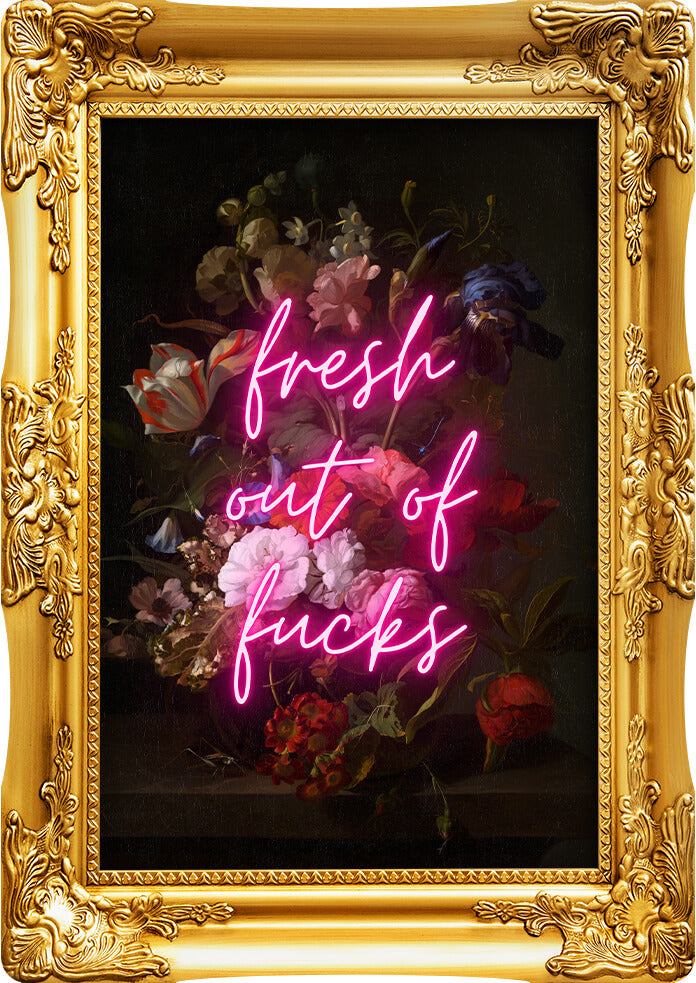 Fresh Out Of Fucks | Wall Art Print