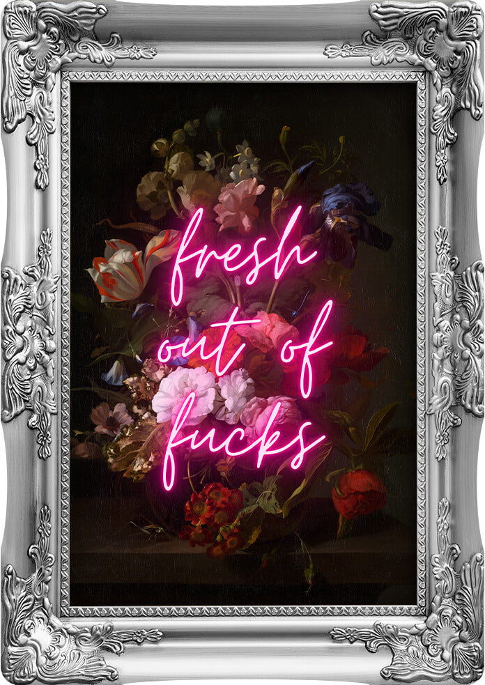 Fresh Out Of Fucks | Wall Art Print