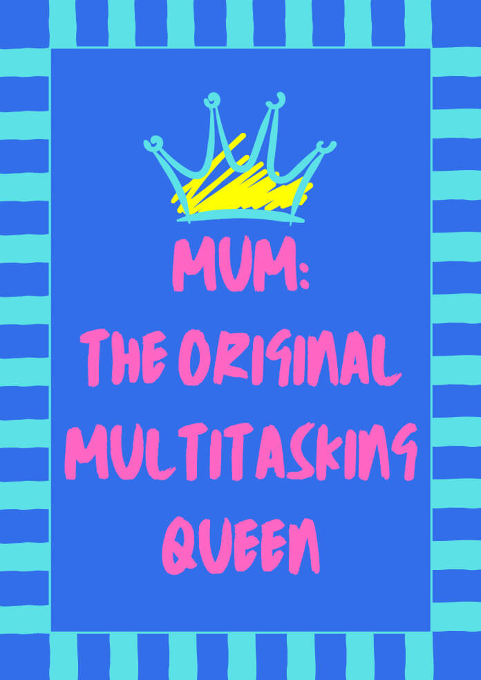 Mum: The Original Multitasking Queen Poster