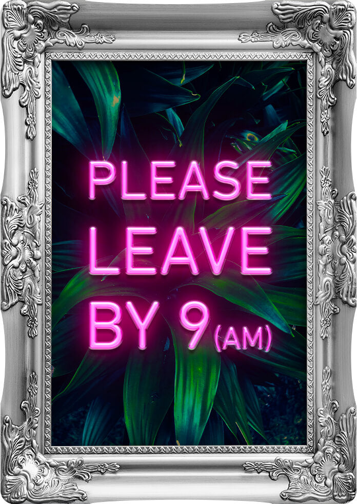 Please Leave By 9AM | Wall Art Print