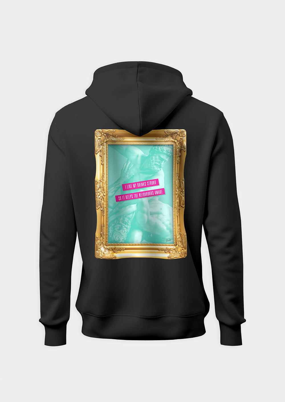 I Like My Drinks Strong, So It Keeps The Neighbours Awake | Hoodie
