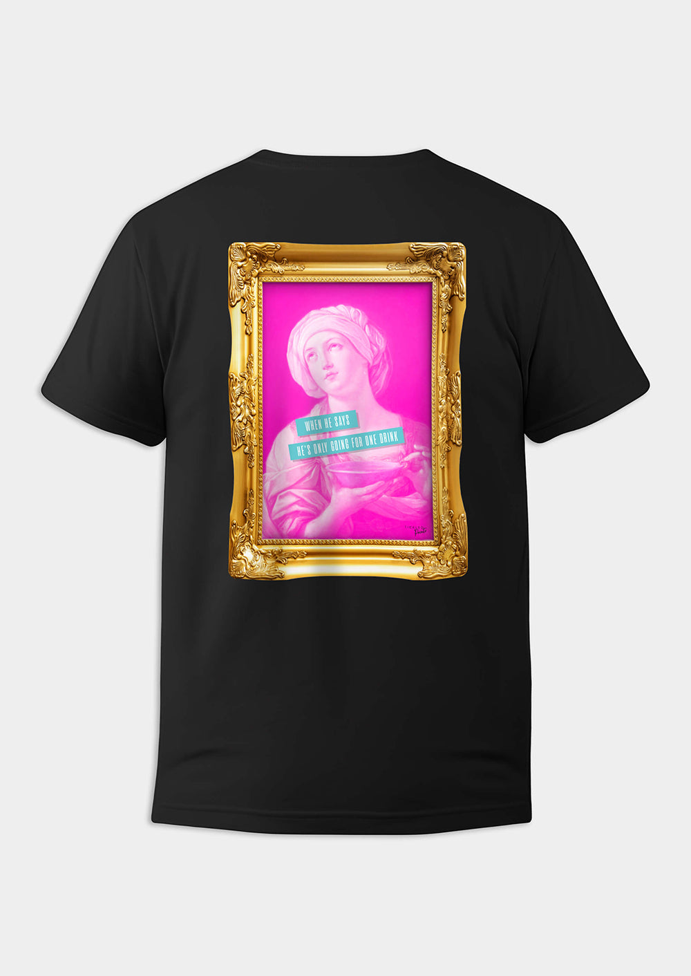 When He Says He's Only Going For One Drink  | T-shirt