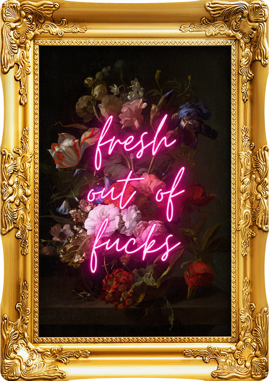 Fresh Out Of Fucks | Wall Art Print