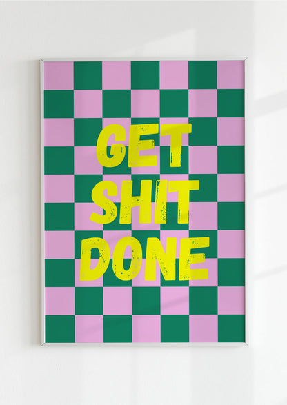 Get Shit Done Poster
