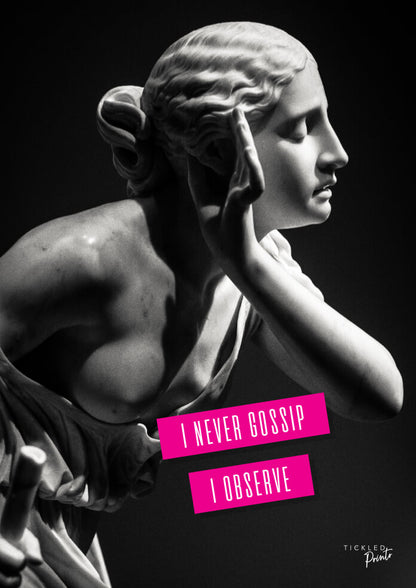 I Never Gossip I Observe | Poster