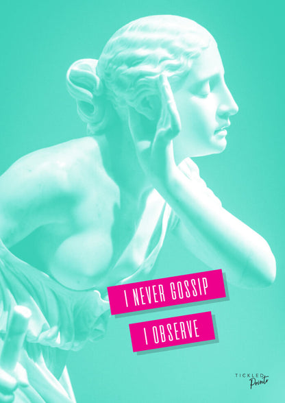 I Never Gossip I Observe | Poster