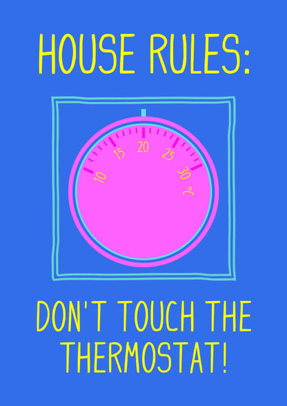 House Rules: Don't Touch The Thermostat Poster