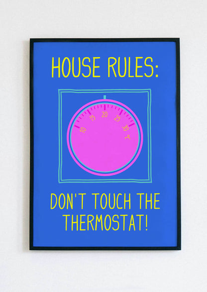 House Rules: Don't Touch The Thermostat Poster