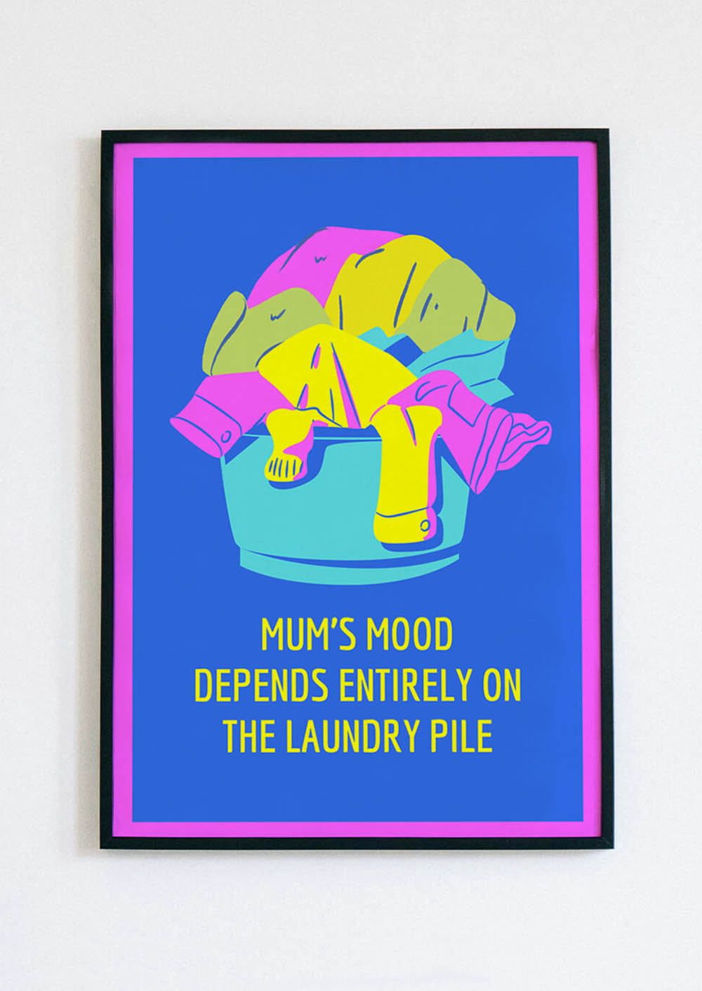 Mum's Mood Depends Entirely On The Laundry Pile Poster