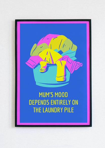 Mum's Mood Depends Entirely On The Laundry Pile Poster