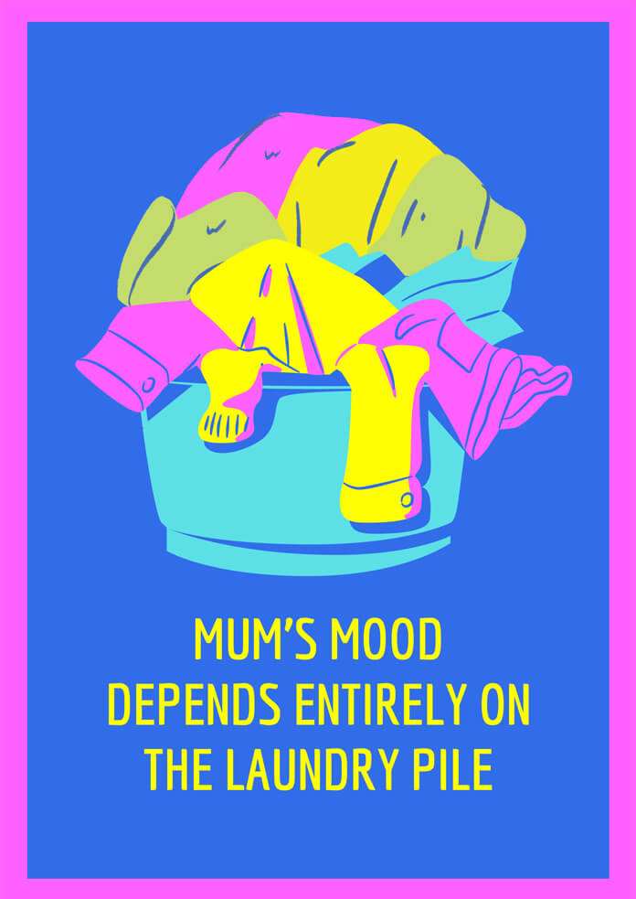 Mum's Mood Depends Entirely On The Laundry Pile Poster