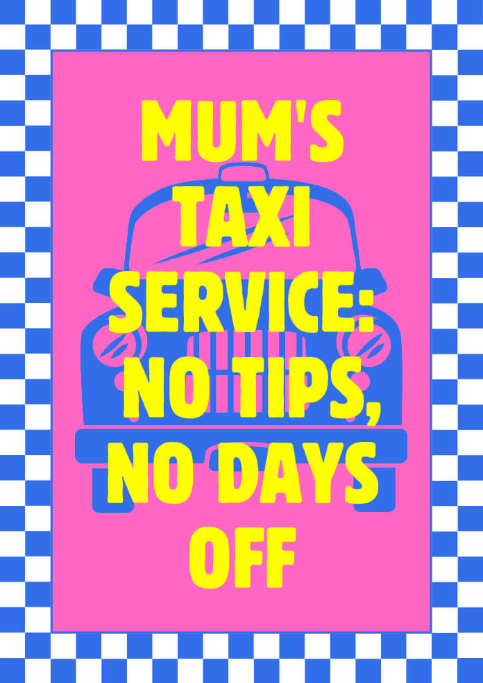 Mum's Taxi Service Poster