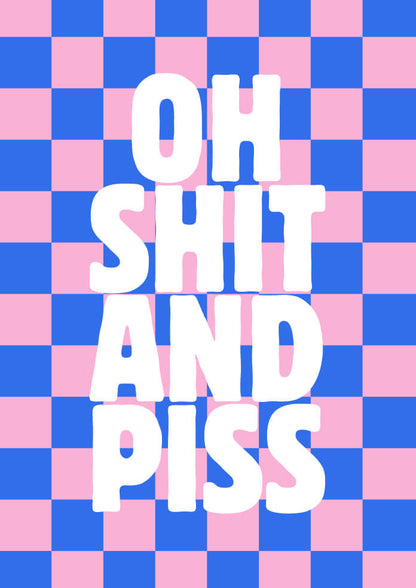 Oh Shit And Piss Poster