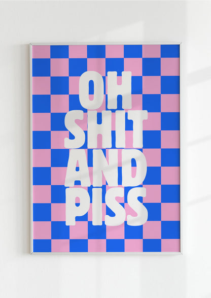 Oh Shit And Piss Poster