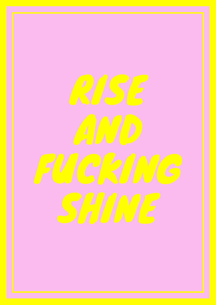 Rise And Fucking Shine Poster