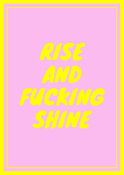 Rise And Fucking Shine Poster