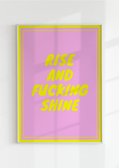 Rise And Fucking Shine Poster