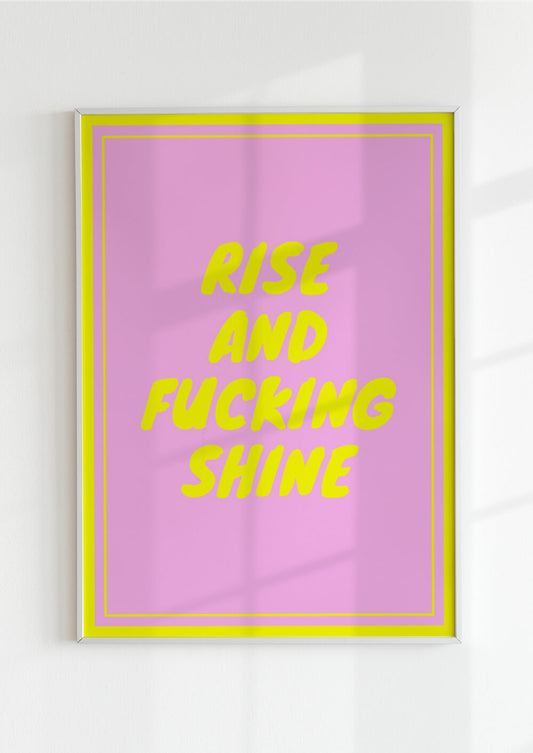 Rise And Fucking Shine Poster