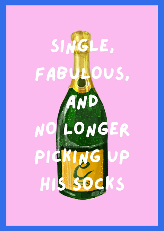 Single Fabulous And No Longer Picking Up His Socks Poster