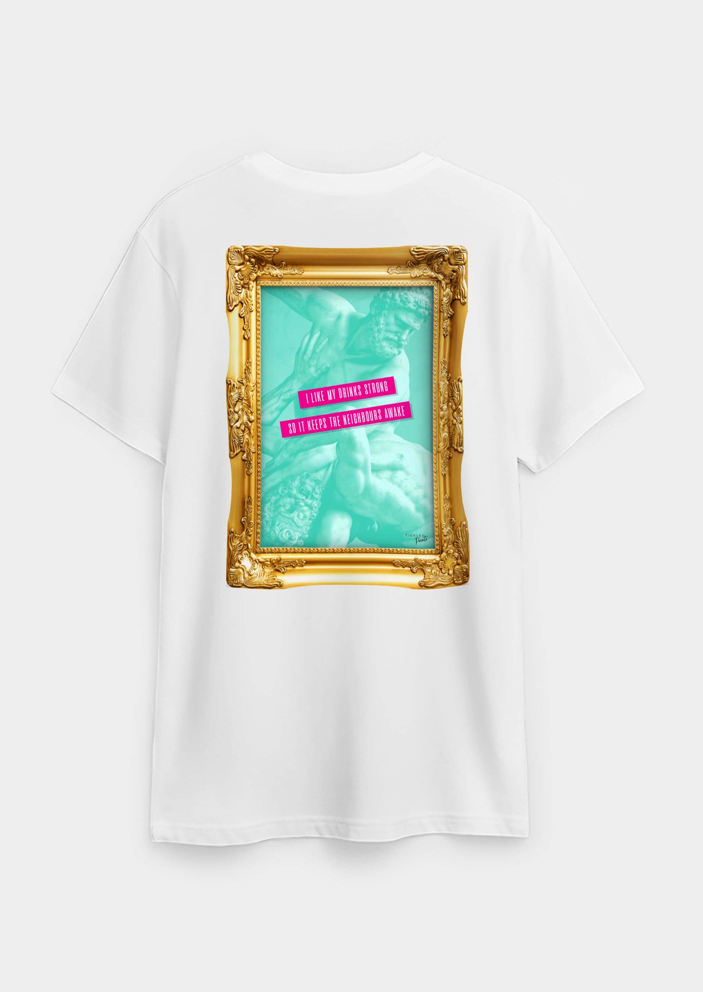 I Like My Drinks Strong, So It Keeps The Neighbours Awake | T-shirt