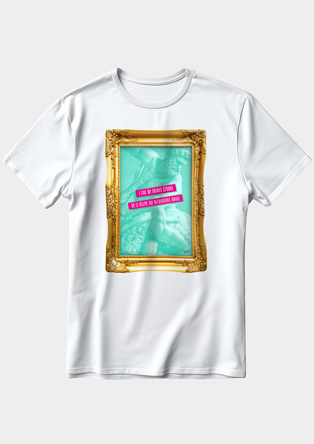 I Like My Drinks Strong, So It Keeps The Neighbours Awake | T-shirt