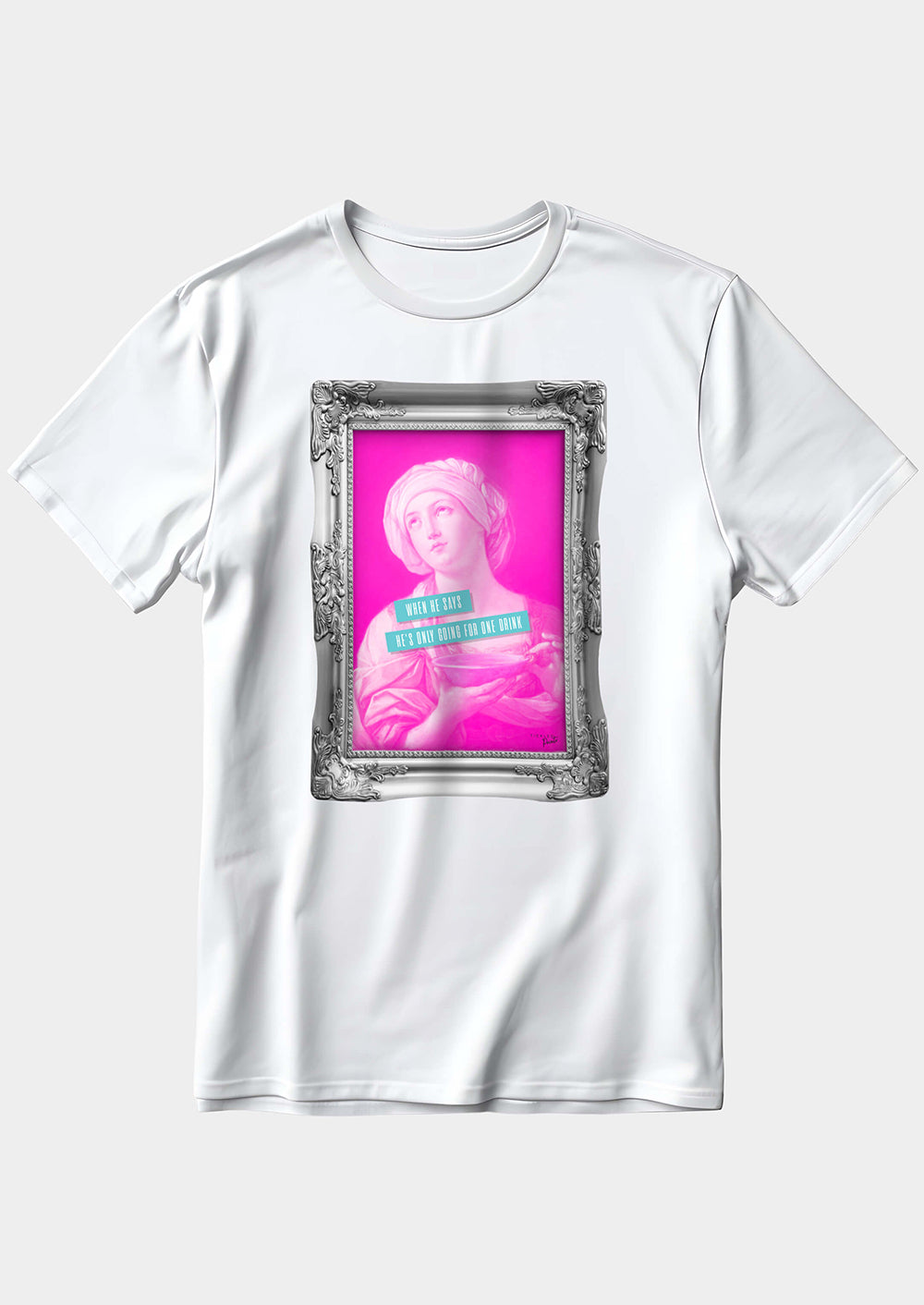 When He Says He's Only Going For One Drink  | T-shirt
